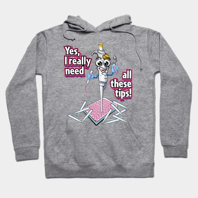 PCR Pipette Funny Cute Science Cartoon - Yes, I Really Need All These Tips Hoodie by SuburbanCowboy